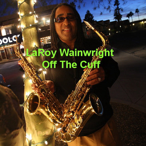 LaRoy Wainwright - Off The Cuff - T25CL